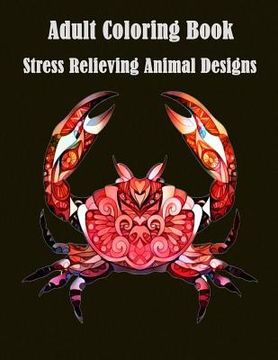 portada Adult Coloring Book: Stress Relieving Animal Designs: A Cute Coloring Book with Fun, Simple (Perfect for Beginners and Animal Lovers) (en Inglés)