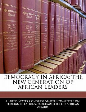 portada democracy in africa: the new generation of african leaders (en Inglés)