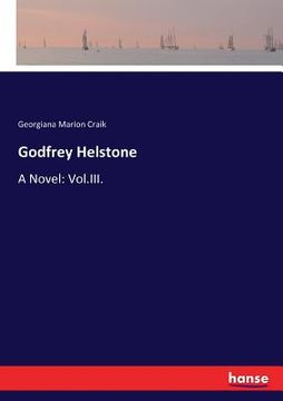 portada Godfrey Helstone: A Novel: Vol.III.