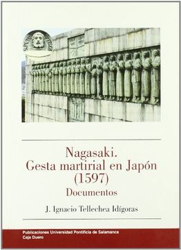 portada Nagasaki: gesta martirial en Japón (1597) : documentos (Bibliotheca Salmanticensis)