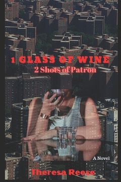 portada 1 Glass of Wine 2 Shots of Patron (en Inglés)