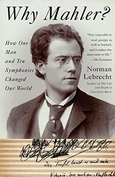 portada Why Mahler? How one man and ten Symphonies Changed our World (en Inglés)