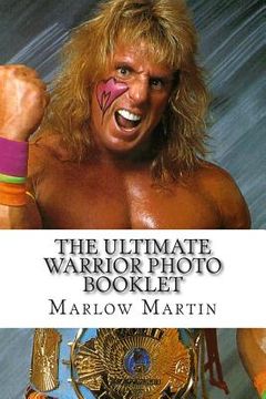 portada The Ultimate Warrior Photo Booklet: The Life And Memory Of The Ultimate Warrior (en Inglés)