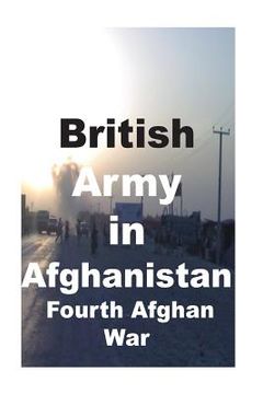 portada British Army in Afghanistan: Fourth Afghan War (in English)