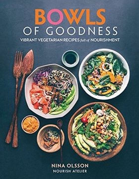 portada Bowls of Goodness: Vibrant Vegetarian Recipes Full of Nourishment
