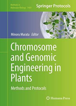 portada Chromosome and Genomic Engineering in Plants: Methods and Protocols (Methods in Molecular Biology, 1469) (en Inglés)