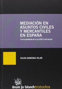 portada Mediación en asuntos civiles y mercantiles en España (Tratados, Comentarios y Prácticas Procesales)