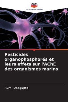 portada Pesticides organophosphorés et leurs effets sur l'AChE des organismes marins (in French)