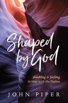 portada Shaped by God: Thinking and Feeling in Tune with the Psalms (in English)