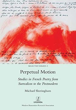 portada Perpetual Motion: Studies in French Poetry From Surrealism to the Postmodern (Selected Essays) (en Inglés)