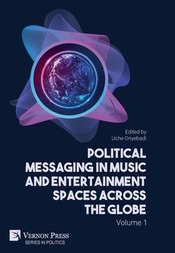 portada Political Messaging in Music and Entertainment Spaces across the Globe.: Volume 1 (in English)