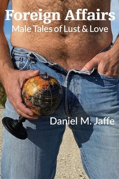 portada Foreign Affairs: Male Tales of Lust & Love (en Inglés)