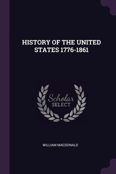 portada History of the United States 1776-1861 (en Inglés)