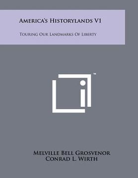 portada america's historylands v1: touring our landmarks of liberty (en Inglés)