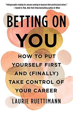 portada Betting on You: How to put Yourself First and Finally Take Control of Your Career (in English)