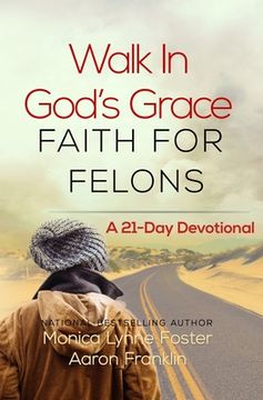 portada Walk In God's Grace Faith for Felons: A 21-Day Devotional (en Inglés)