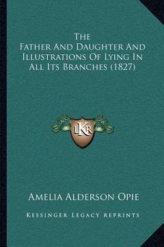 portada the father and daughter and illustrations of lying in all its branches (1827)
