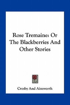 portada rose tremaine: or the blackberries and other stories
