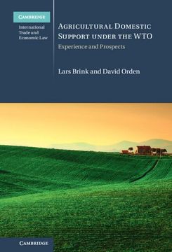 portada Agricultural Domestic Support Under the Wto: Experience and Prospects (Cambridge International Trade and Economic Law) 