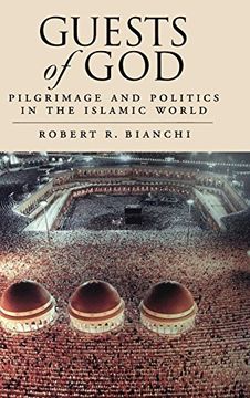 portada Guests of God: Pilgrimage and Politics in the Islamic World (en Inglés)