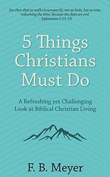 portada 5 Things Christians Must do: A Refreshing yet Challenging Look at Biblical Christian Living (en Inglés)