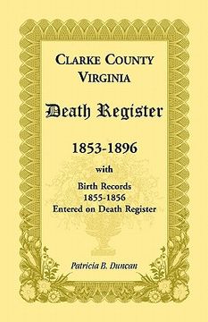 portada clarke county, virginia death register, 1853-1896, with birth records, 1855-1856 entered on death register (en Inglés)