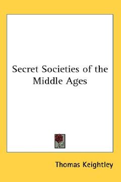 portada secret societies of the middle ages (in English)