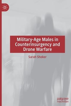 portada Military-Age Males in Counterinsurgency and Drone Warfare (in English)