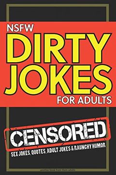 portada Nsfw Dirty Jokes for Adults: Sex Jokes, Quotes, Adult Jokes and Raunchy Humor (en Inglés)