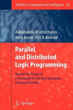 portada parallel and distributed logic programming: towards the design of a framework for the next generation database machines