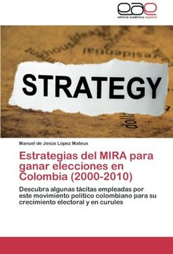 portada Estrategias del MIRA  para ganar elecciones en Colombia (2000-2010): Descubra algunas tácitas empleadas por este movimiento político colombiano para su crecimiento electoral y en curules