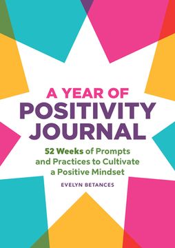 portada A Year of Positivity Journal: 52 Weeks of Prompts and Practices to Cultivate a Positive Mindset (en Inglés)