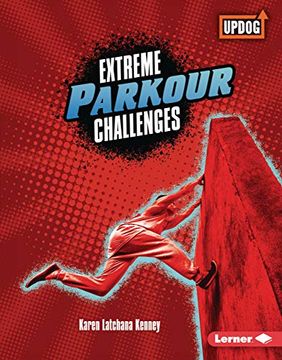 portada Extreme Parkour Challenges (Updog Books: Extreme Sports Guides) (en Inglés)