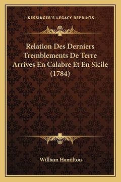portada Relation Des Derniers Tremblements De Terre Arrives En Calabre Et En Sicile (1784) (en Francés)