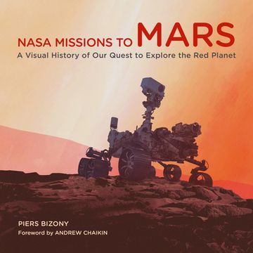 portada Nasa Missions to Mars: A Visual History of our Quest to Explore the red Planet (in English)