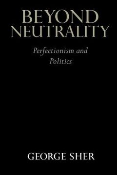portada Beyond Neutrality Paperback: Perfectionism and Politics (in English)