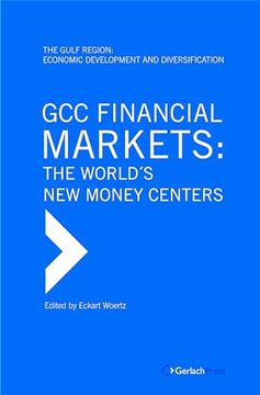 portada Gcc Financial Markets: The World's new Money Centers (The Gulf Region: Economic Development and Diversification) (in English)