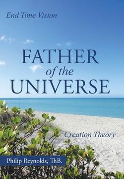 portada Father of the Universe: Creation Theory and End Time Vision (en Inglés)