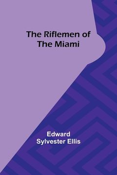 portada The Riflemen of the Miami (en Inglés)