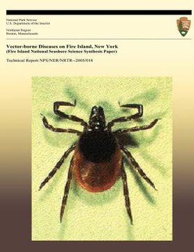 portada Vector-borne Diseases on Fire Island, New York (Fire Island National Seashore Science Synthesis Paper) (en Inglés)
