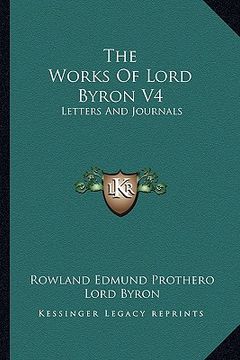 portada the works of lord byron v4: letters and journals (in English)
