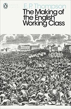portada The Making of the English Working Class (Penguin Modern Classics) (en Inglés)
