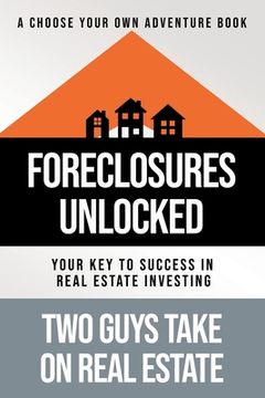 portada Foreclosures Unlocked: Your Key to Success in Real Estate Investing