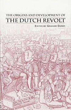 portada The Origins and Development of the Dutch Revolt (en Inglés)