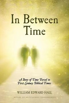 portada In Between Time: A Story of Time Travel to First Century Biblical Times (in English)