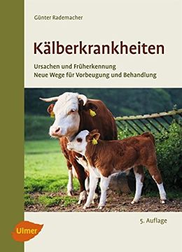 portada Kälberkrankheiten: Ursachen und Früherkennung, Neue Wege für Vorbeugung und Behandlung (in German)