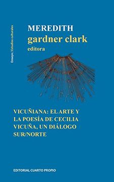 portada Vicuñiana: El arte y la poesía de Cecilia Vicuña, un diálogo Sur/Norte