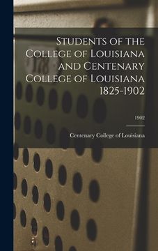 portada Students of the College of Louisiana and Centenary College of Louisiana 1825-1902; 1902 (en Inglés)
