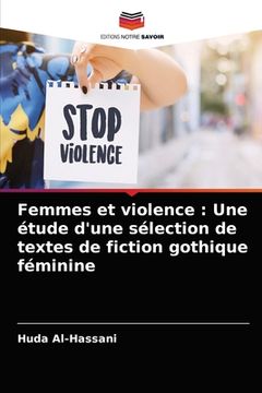 portada Femmes et violence: Une étude d'une sélection de textes de fiction gothique féminine (en Francés)