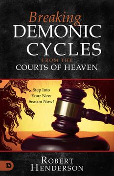 portada Breaking Demonic Cycles from the Courts of Heaven: Step Into Your New Season Now! (en Inglés)
